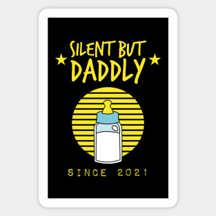 Silent but daddly since 2021 Sticker